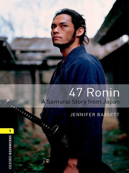 Title details for 47 Ronin a Samurai Story from Japan by Jennifer Bassett - Available